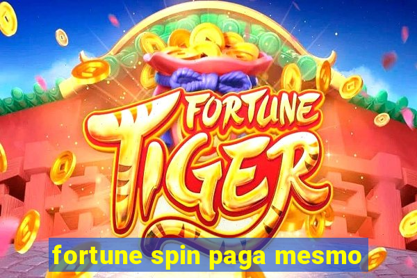 fortune spin paga mesmo